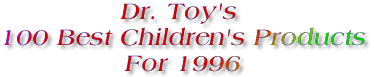 Dr. Toy's 100 Best Children's Products For 1996